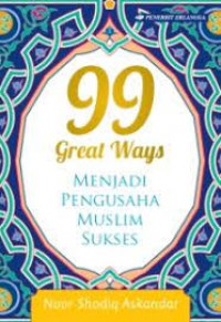 99 great Ways Menjadi Pengusaha Muslim Sukses