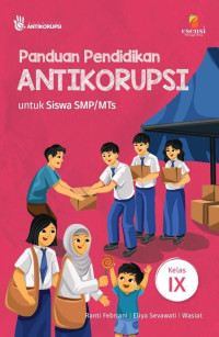 PANDUAN PENDIDIKAN ANTIKORUPSI UNTUK SISWA SMP/MTS KELAS IX