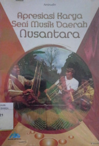 APRESIASI KARYA SENI MUSIK DAERAH NUSANTARA