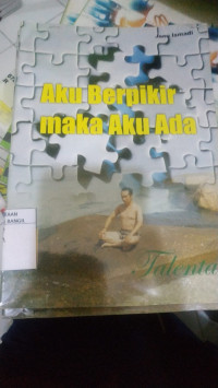 Aku Berpikir Maka Aku Ada