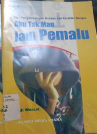 AKU TAK MAU JADI PEMALU