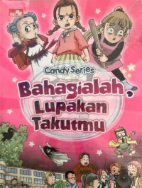 BAHAGIALAH, LUPAKAN TAKUTMU