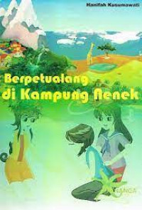 BERPETUALANG DI KAMPUNG NENEK