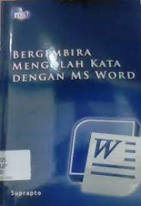 Bergembira Mengolah Kata Dengan MS Word