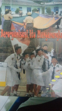 Berorganisasi itu Menyenangkan