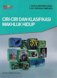 Ciri-Ciri Dan Klasifikasi Makhluk Hidup  (Seri Olimpiade Sains IPA Terpadu SMP/MTS)