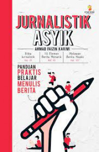 Image of JURNALISTIK ASYIK panduan praktis belajar menulis berita