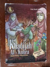 KHADIJAH AL-KUBRA IBUNDA ORANG-ORANG BERIMAN