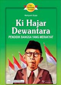 KI HAJAR DEWANTARA PENDIDIK BANGSA YANG MERAKYAT