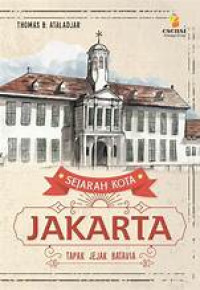 SEJARAH KOTA JAKARTA TAPAK JEJAK BATAVIA