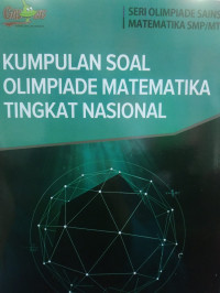 Kumpulan Soal Olimpiade Matematika Tingkat Nasional  (Seri Olimpiade Sains IPA Terpadu SMP/MTS)