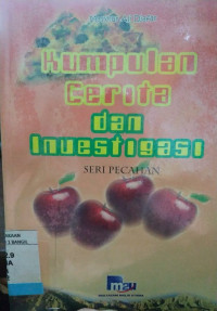 KUMPULAN CERITA DAN INVESTIGASI