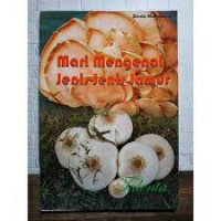 MARI MENGENAL JENIS - JENIS JAMUR