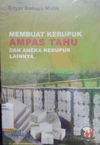 MEMBUAT KERUPUK AMPAS TAHU DAN ANEKA KERUPUK LAINNYA