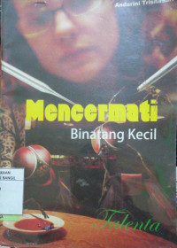 MENCERMATI BINATANG KECIL