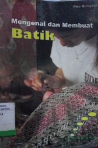 MENGENAL DAN MEMBUAT BATIK