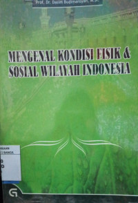 MENGENAL KONDISI FISIK & SOSIAL WILAYAH INDONESIA