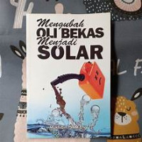 MENGUBAH OLI BEKAS MENJADI SOLAR