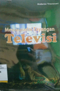 MEWASPADAI TAYANGAN TELEVISI