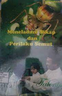 Mengenal Sikap Dan Perilaku Pada Semut