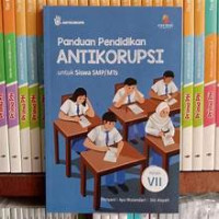 PANDUAN PENDIDIKAN ANTIKORUPSI UNTUK SISWA SMP/MTS KELAS VII