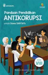 PANDUAN PENDIDIKAN ANTIKORUPSI UNTUK SISWA SMP/MTS KELAS VIII