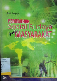 PERUBAHAN SOSIAL BUDAYA PADA MASYARAKAT