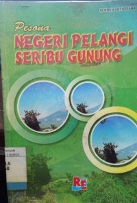 PESONA NEGERI PELANGI SERIBU GUNUNG