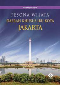 PESONA WISATA DAERAH KHUSUS IBU KOTA JAKARTA