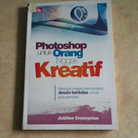 PHOTOSHOP UNTUK ORANG NGGAK KREATIF