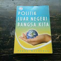 POLITIK LUAR NEGERI BANGSA KITA