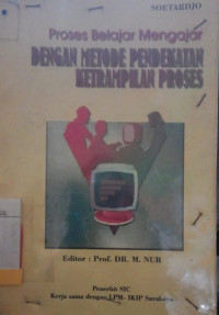 PROSES BELAJAR MENGAJAR DENGAN METODE PENDEKATAN keterampilan PROSES