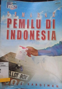 SEMARAK PEMILU DI INDONESIA