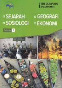 Sejarah Sosiologi Geografi Ekonomi Buku Ke 2 (Seri Olimpiade Sains IPA Terpadu SMP/MTS)