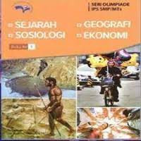 Sejarah Sosiologi Geografi Ekonomi Buku Ke 1 (Seri Olimpiade Sains IPA Terpadu SMP/MTS)