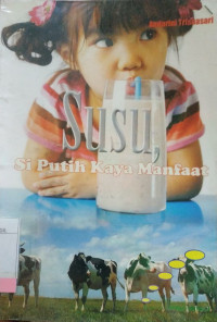 SUSU SI PUTIH KAYA MANFAAT