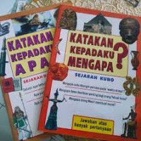 Katakan Kepadaku Kenapa ? Sejarah Kuno