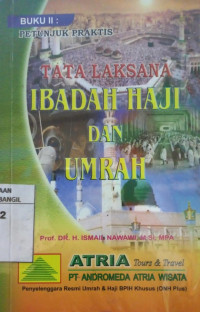 TATA LAKSANA IBADAH HAJI DAN UMRAH