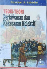 TEORI-TEORI PERLAWANAN DAN KEKERASAN KOLEKTIF