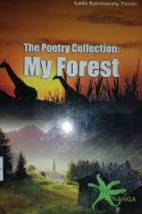 THE POETRY COLLECTION : MY FOREST