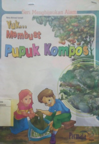 YUK...MEMBUAT PUPUK KOMPOS