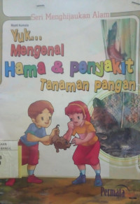 YUK... MENGENAL HAMA & PENYAKIT TANAMAN PANGAN