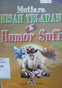 MUTIARA KISAH TELADAN & HUMOR SUFI