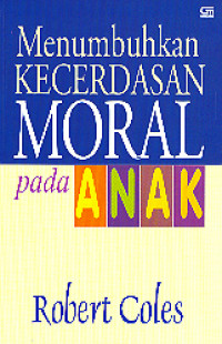 Menumbuhkan Kecerdasan Moral